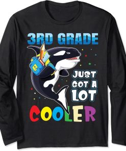 3rd Grade Just Got A Lot Cooler Back To School Orca Shirt Long Sleeve T-Shirt